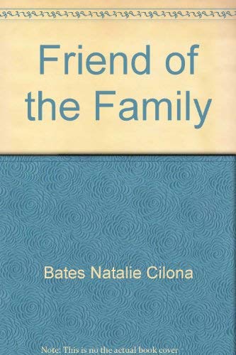 Friend of the Family (9780689119842) by Bates, Natalie Cilona