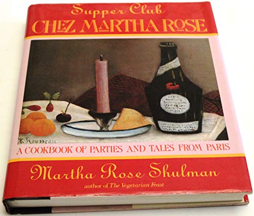 Beispielbild fr Supper Club Chez Martha Rose : A Cookbook of Parties and Tables from Paris zum Verkauf von Better World Books