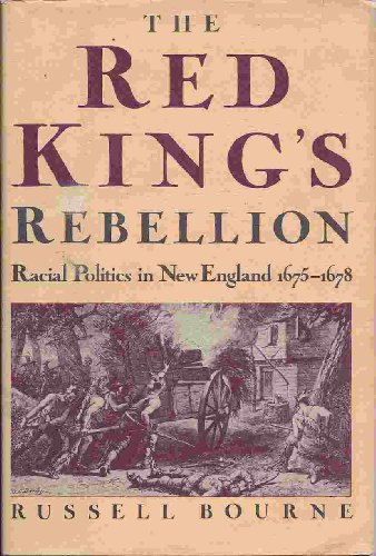 Beispielbild fr Red King's Rebellion: Racial Politics in New England, 1675-1678 zum Verkauf von Wonder Book