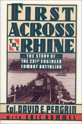 Stock image for First Across the Rhine: The 291st Engineer Combat Battalion in France, Belgium, and Germany for sale by GF Books, Inc.