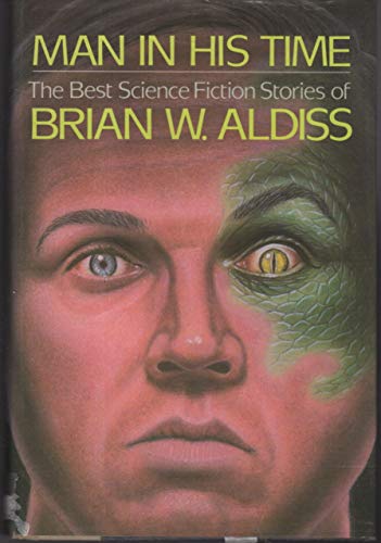 Stock image for Man in His Time: The Best Science Fiction Stories of Brian W. Aldiss for sale by -OnTimeBooks-