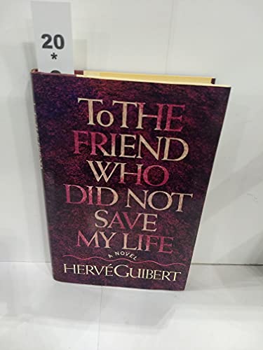 Imagen de archivo de To the Friend Who Did Not Save My Life a la venta por SecondSale