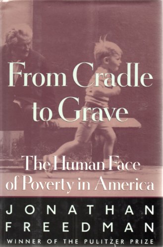 Beispielbild fr From Cradle to Grave: The Human Face of Poverty in America zum Verkauf von Wonder Book