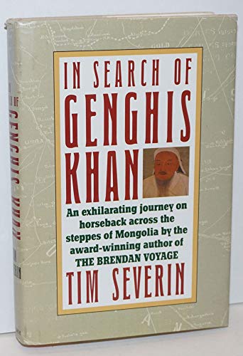 Stock image for In Search of Genghis Khan : An Exhilarating Journey on Horseback Across the Steppes of Mongolia by the Award-Winning Author of "The Brendan Voyage" for sale by Better World Books