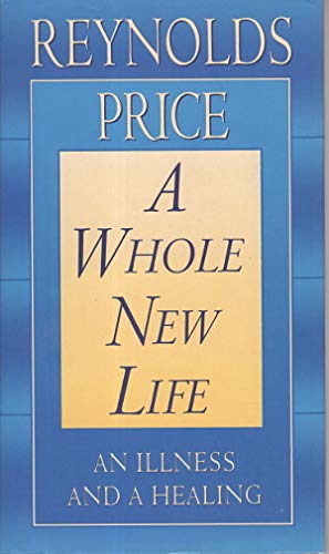 Stock image for A Whole New Life : An Illness and a Healing for sale by Better World Books: West