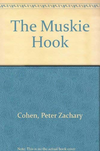 Stock image for THE MUSKIE HOOK. By Peter Zachary Cohen. for sale by Coch-y-Bonddu Books Ltd