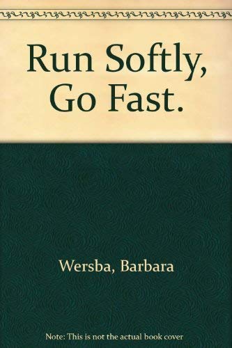 Beispielbild fr Run Softly, Go Fast. zum Verkauf von Better World Books