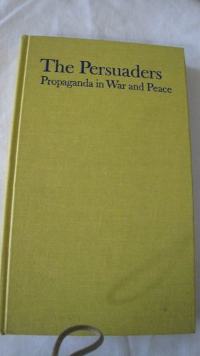 Stock image for The Persuaders : Propaganda in War and Peace for sale by Oddball Books