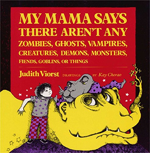 9780689301025: My Mama Says There Aren't Any Zombies, Ghosts, Vampires, Demons, Monsters, Fiend