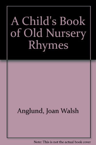 9780689304132: A Child's Book of Old Nursery Rhymes