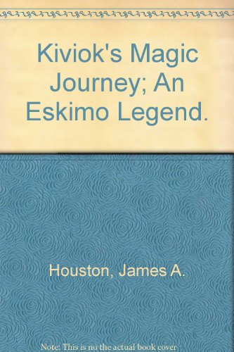 Stock image for Kiviok's Magic Journey : An Eskimo Legend for sale by Better World Books: West