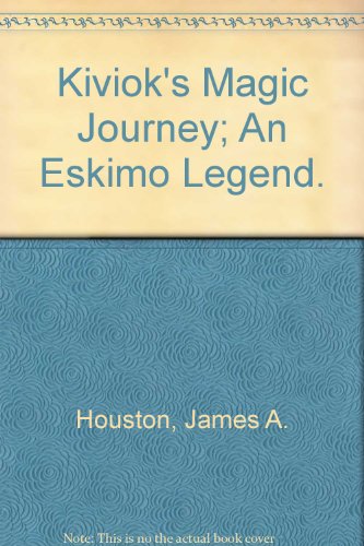 9780689304194: Kiviok's Magic Journey; An Eskimo Legend.