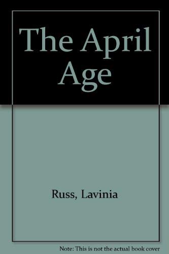 9780689304316: The April Age