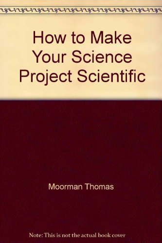 9780689304361: How to make your science project scientific