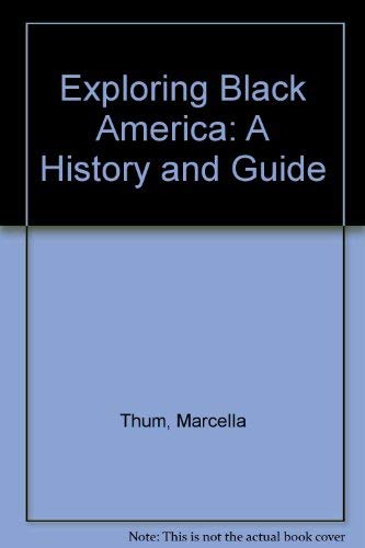 Stock image for Exploring Black America: A History and Guide: A History and Guide for sale by Wayward Books