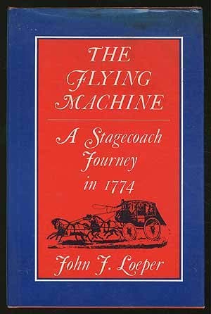 Beispielbild fr The Flying machine : A Stagecoach journey in 1774 zum Verkauf von Better World Books