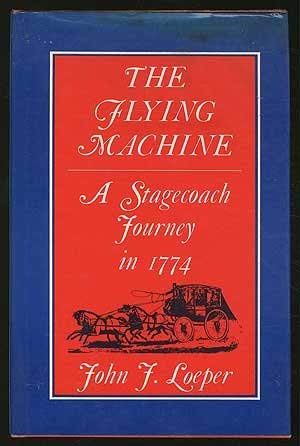 Imagen de archivo de The Flying Machine: A Stagecoach Journey in 1774 a la venta por Faith In Print