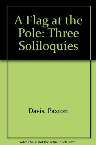Stock image for Flag At The Pole, A: Three Soliloquies for sale by Blue Awning Books