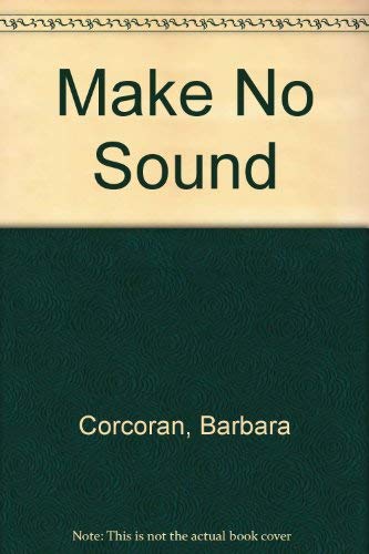Make No Sound (9780689305801) by Corcoran, Barbara