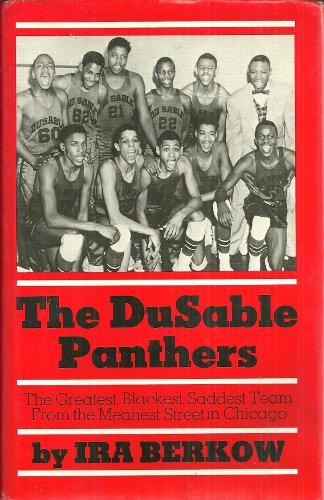 9780689306129: Title: The DuSable Panthers The greatest blackest saddest