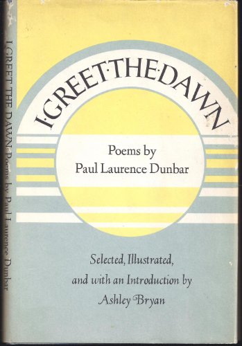 Beispielbild fr I Greet the Dawn: Poems by Paul Laurence Dunbar zum Verkauf von HPB-Emerald