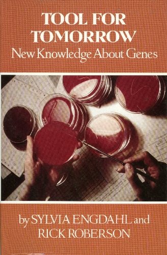 Tool for Tomorrow: New Knowledge About Genes (9780689306792) by Engdahl, Sylvia Louise; Roberson, Rick