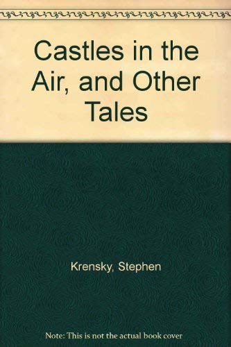 Castles in the Air, and Other Tales (9780689306846) by Krensky, Stephen; Lieberman, Warren