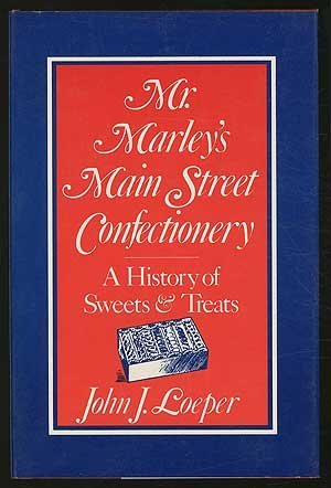 Beispielbild fr Mr. Marley's Main Street Confectionery: A History of Sweets and Treats zum Verkauf von Wonder Book