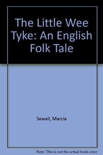 The Little Wee Tyke: An English Folk Tale