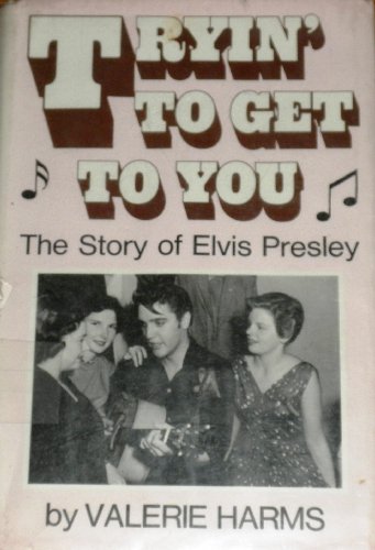 Beispielbild fr Tryin' to Get to You : The Story of Elvis Presley zum Verkauf von Better World Books