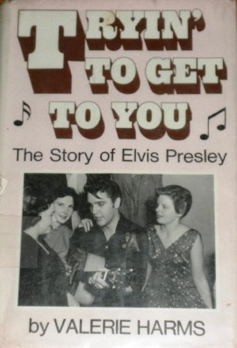 9780689307263: Tryin' to Get to You: The Story of Elvis Presley