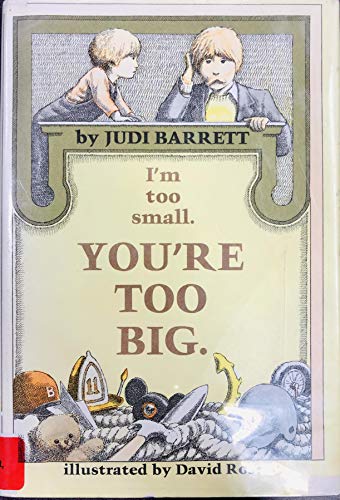 I'm Too Small, You're Too Big (9780689308000) by Barrett, Judi; Rose, David S.