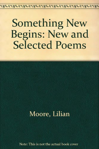 Imagen de archivo de Something New Begins--: New and Selected Poems a la venta por ThriftBooks-Dallas