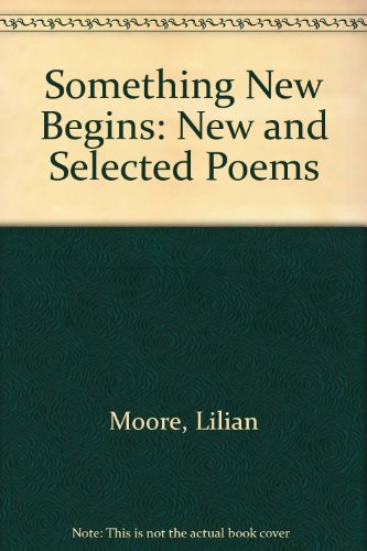 Stock image for Something New Begins--: New and Selected Poems for sale by ThriftBooks-Dallas