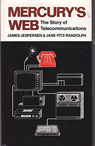 Mercury's Web - The Story of Telecommunications