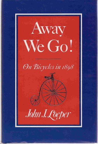 Stock image for Away We Go on Bicycles in 1898 for sale by Jeff Stark