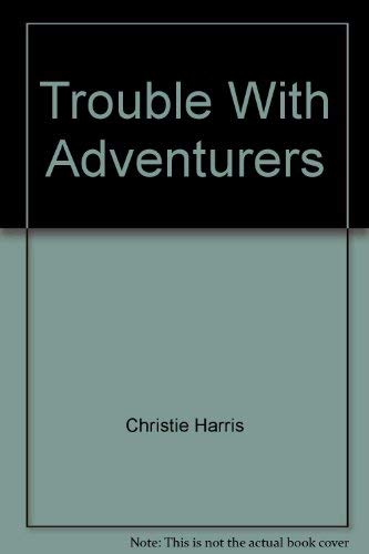 Stock image for The trouble with adventurers for sale by Wonder Book