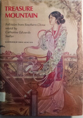 Treasure Mountain: Folktales from Southern China (9780689309410) by Sadler, Catherine Edwards