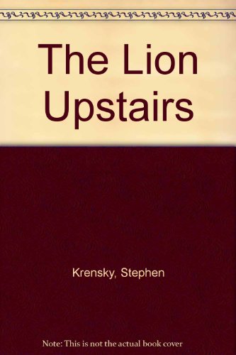 9780689309694: The Lion Upstairs