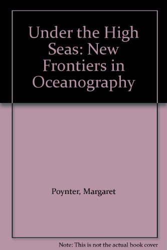 Stock image for Under the High Seas: New Frontiers in Oceanography for sale by HPB-Diamond