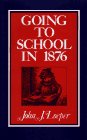 Beispielbild fr Going to School in 1876 (Going to School in 1876 CL Nrf) zum Verkauf von Robinson Street Books, IOBA