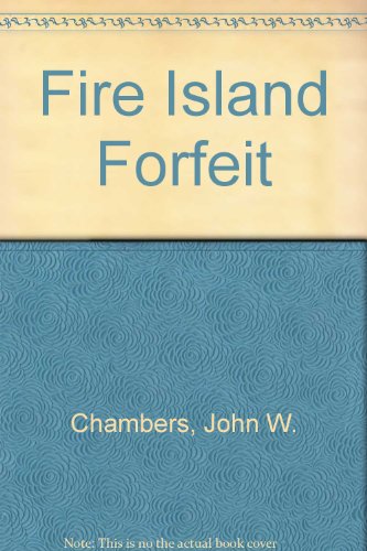 Fire Island Forfeit (9780689310430) by Chambers, John W.