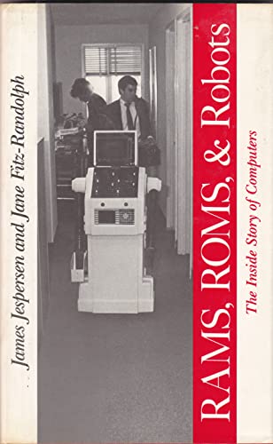 Imagen de archivo de Rams, Roms, & Robots: The Inside Story of Computers a la venta por Between the Covers-Rare Books, Inc. ABAA