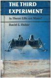 The Third Experiment: Is There Life on Mars? (9780689310805) by Fisher, David E.; Fischer, David E.