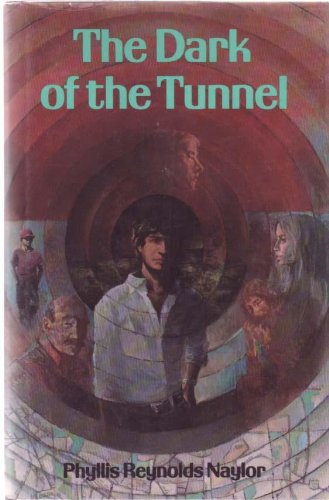 Dark of the Tunnel (9780689310980) by Phyllis Reynolds Naylor