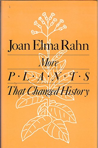 More Plants That Changed History (9780689310997) by Rahn