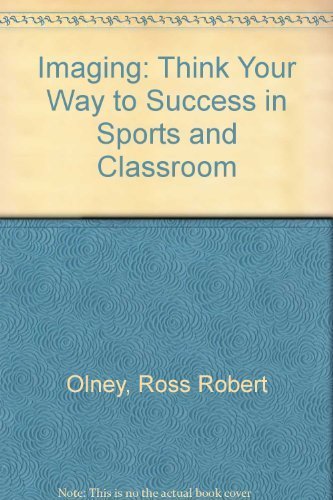 Beispielbild fr Imaging: Think Your Way to Success in Sports and Classroom zum Verkauf von Robinson Street Books, IOBA