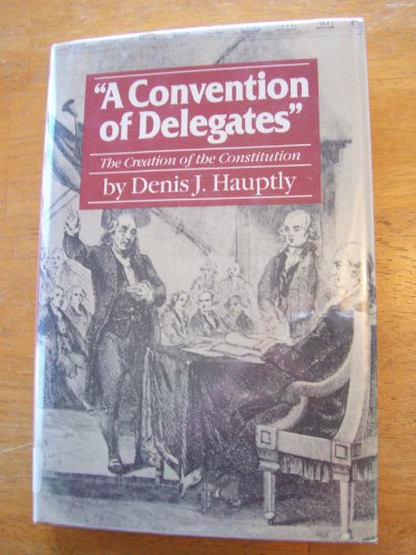 9780689311482: A Convention of Delegates: The Creation of the Constitution