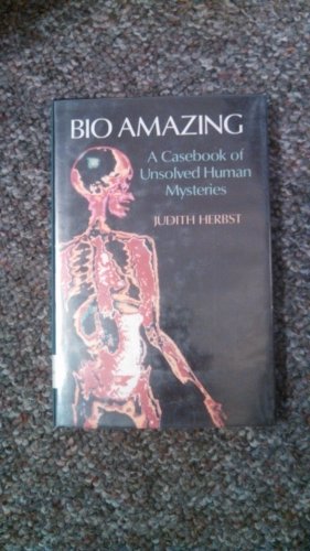 9780689311512: Bio Amazing: A Casebook of Unsolved Human Mysteries