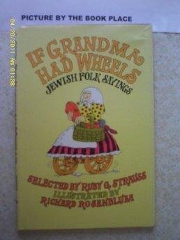 Beispielbild fr If Grandma Had Wheels: Jewish Folk Sayings zum Verkauf von Hawking Books
